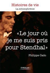 Le jour où je me suis pris pour Stendhal