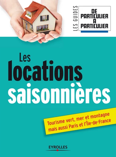 Les locations saisonnières - Valérie Samsel, Laurent Lamielle,  Collectif De particulier à particulier - Eyrolles