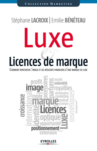 Luxe et licences de marques - Stéphane Lacroix, Emilie Bénéteau - Eyrolles