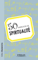 50 exercices de spiritualité