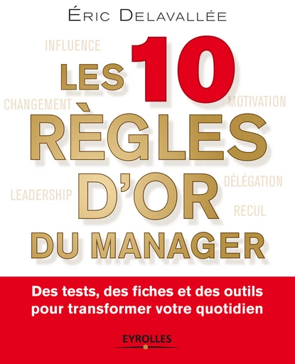 Les 10 règles d'or du manager - Eric Delavallée - Eyrolles