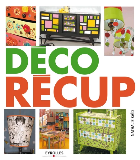 Déco récup - Nathalie Kaïd - Editions Eyrolles