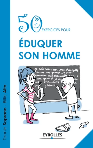 50 exercices pour éduquer son homme - Tonnie Soprano, Billie Alto - Editions Eyrolles