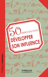 50 exercices pour développer son influence