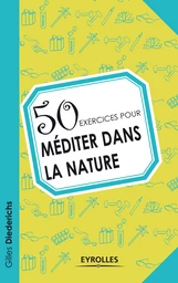 50 exercices pour méditer dans la nature