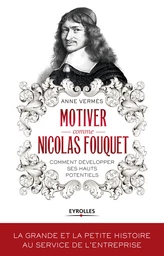 Motiver comme Nicolas Fouquet