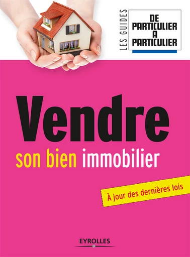 Vendre son bien immobilier - Laurent Lamielle, Jean-Michel Guérin - Eyrolles