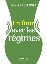 En finir avec les régimes