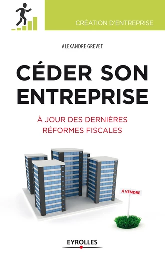 Céder son entreprise - Alexandre Grevet - Editions Eyrolles