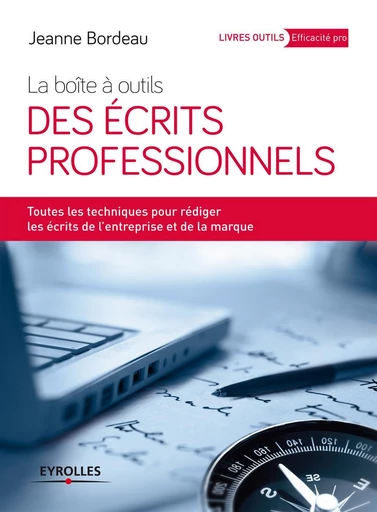 La boîte à outils des écrits professionnels - Jeanne Bordeau - Eyrolles