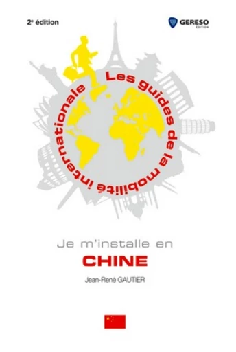 Je m'installe en Chine - Jean-René Gautier - Gereso