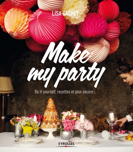 Make my party - Lisa Gachet - Editions Eyrolles