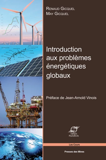 Introduction aux problèmes energétiques globaux - Renaud Gicquel, May Gicquel - Presses des Mines