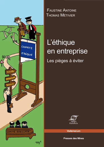 L'éthique en entreprise - Faustine Antoine, Thomas Métivier - Presses des Mines