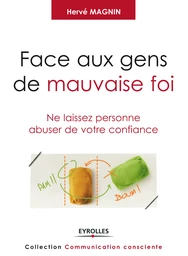 Face aux gens de mauvaise foi