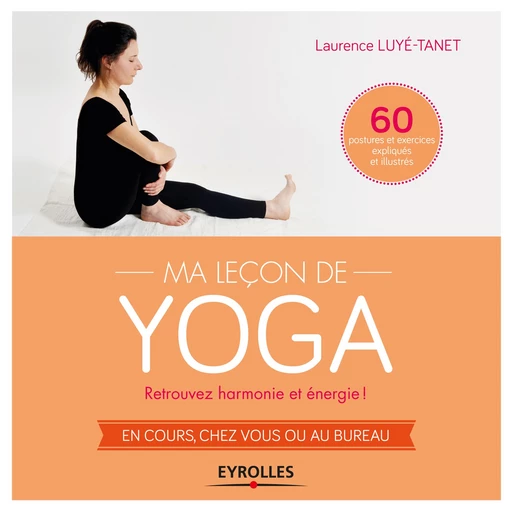 Ma leçon de yoga - Laurence Luye-Tanet - Editions Eyrolles