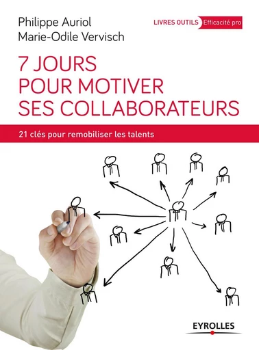 7 jours pour motiver ses collaborateurs - Marie-Odile Vervisch, Philippe Auriol - Eyrolles