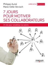 7 jours pour motiver ses collaborateurs - Marie-Odile Vervisch, Philippe Auriol - Eyrolles