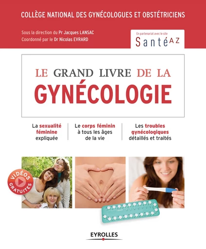 Le grand livre de la gynécologie - Jacques Lansac, Nicolas Evrard - Editions Eyrolles