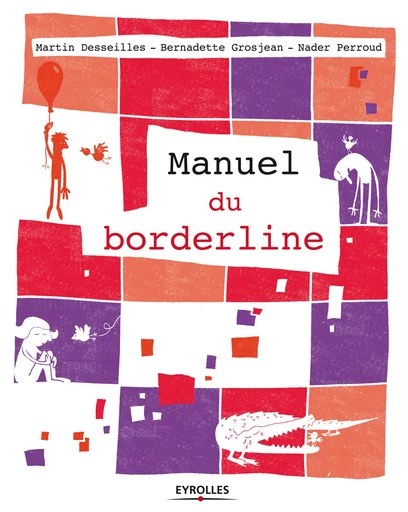 Manuel du borderline - Bernadette Grosjean, Martin Desseilles, Nader Perroud - Editions Eyrolles