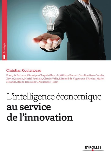 L'intelligence économique au service de l'innovation -  Collectif Eyrolles, Christian Coutenceau - Eyrolles