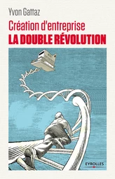 Création d'entreprise - La double révolution