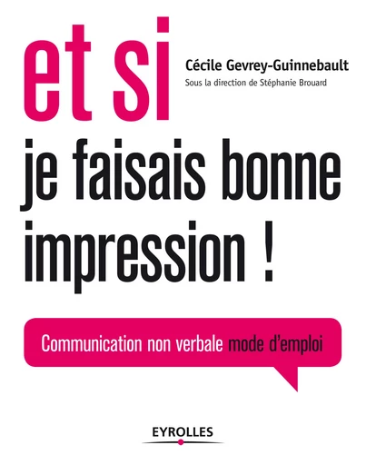 Et si je faisais bonne impression ! - Cécile Guinnebault - Editions Eyrolles