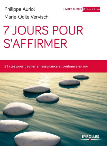 7 jours pour s'affirmer - Marie-Odile Vervisch, Philippe Auriol - Eyrolles