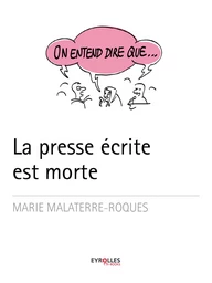 On entend dire que... La presse est morte