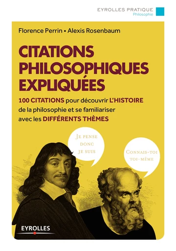 Citations philosophiques expliquées - Alexis Rosenbaum, Florence Perrin - Editions Eyrolles