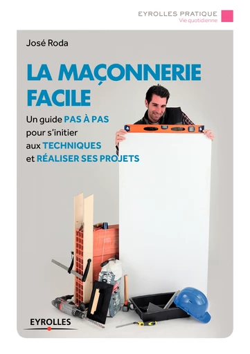 La maçonnerie facile - José Roda - Editions Eyrolles