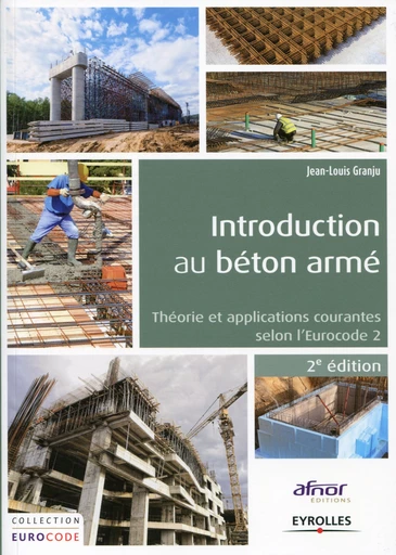 Introduction au béton armé - Jean-Louis Granju - Editions Eyrolles