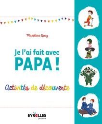 Je l'ai fait avec papa !