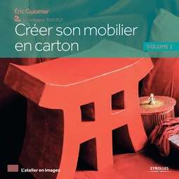 Créer son mobilier en carton - Volume 1