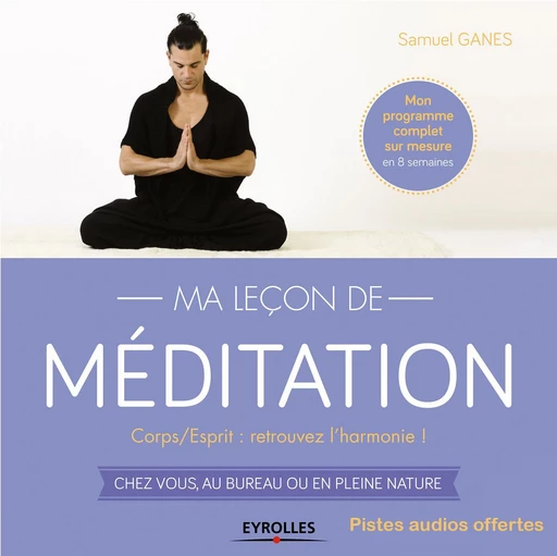 Ma leçon de méditation - Samuel Ganes - Eyrolles