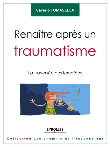 Renaître après un traumatisme - Saverio Tomasella - Eyrolles