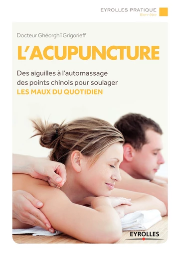 L'acupuncture - Ghéorghiï Grigorieff - Editions Eyrolles