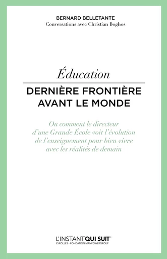 Education - Dernière frontière avant le monde - Christian Boghos, Bernard Belletante - Editions Eyrolles