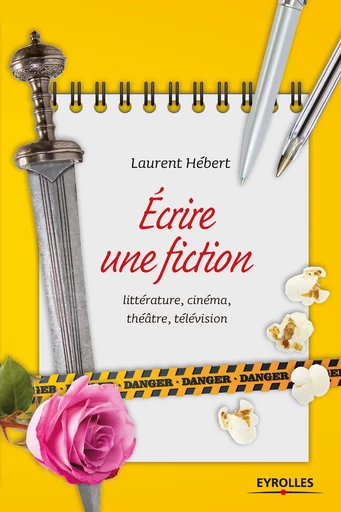 Ecrire une fiction - Laurent Hébert - Editions Eyrolles