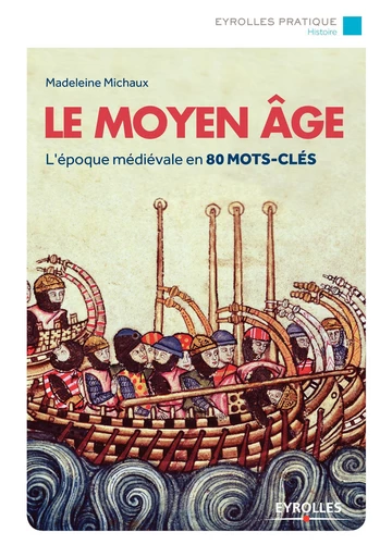 Le Moyen Age - Madeleine Michaux - Eyrolles