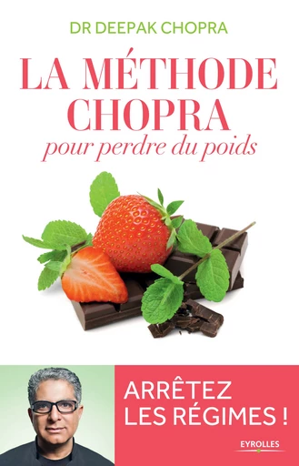 La méthode Chopra pour perdre du poids - Deepak Chopra - Editions Eyrolles