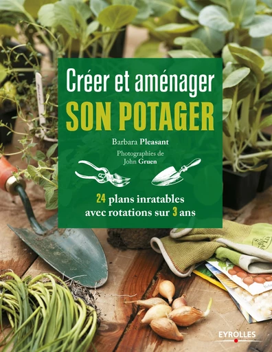 Créer et aménager son potager - Barbara Pleasant - Editions Eyrolles