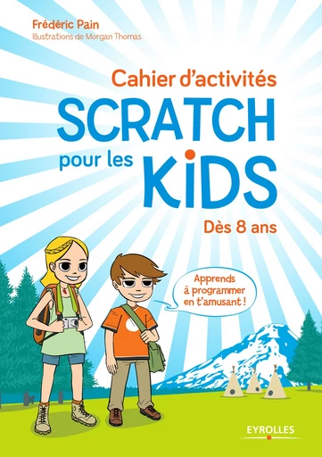 Cahier d'activités Scratch pour les kids - Frédéric Pain - Editions Eyrolles