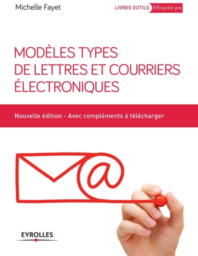 Modèles types de lettres et courriers électroniques - Michelle Fayet - Eyrolles