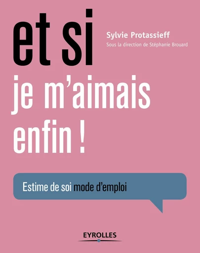 Et si je m'aimais enfin ! - Sylvie Protassieff - Eyrolles