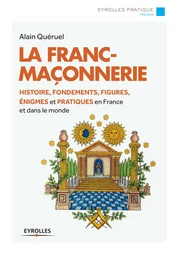 La franc-maçonnerie - Alain Queruel - Eyrolles