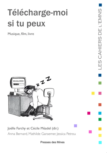 Télécharge-moi si tu peux - Cécile Méadel, Joëlle Farchy - Presses des Mines