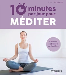 10 minutes par jour pour méditer