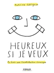 Heureux si je veux !