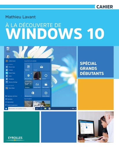 À la découverte de Windows 10 - Mathieu Lavant - Editions Eyrolles